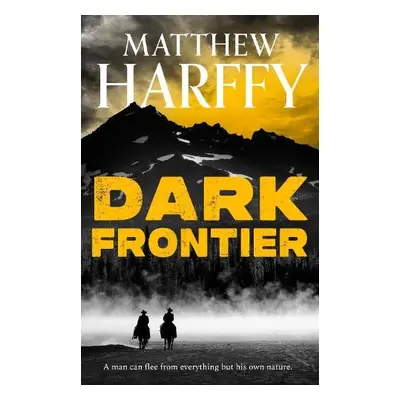 Dark Frontier - Harffy, Matthew