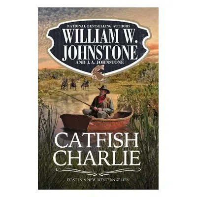 Catfish Charlie - Johnstone, William W. a Johnstone, J.A.