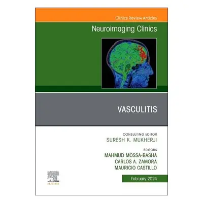 Vasculitis, An Issue of Neuroimaging Clinics of North America