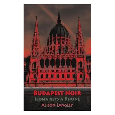 Budapest Noir - Langley, Alison