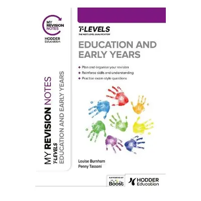 My Revision Notes: Education and Early Years T Level - Tassoni, Penny a Burnham, Louise