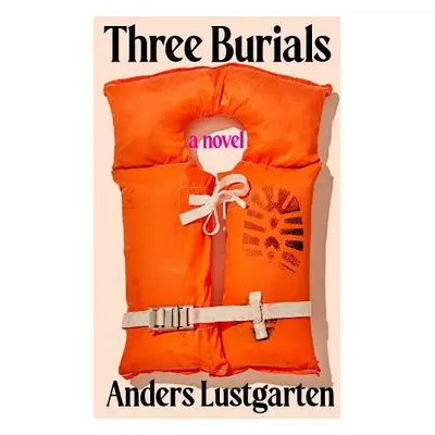 Three Burials - Lustgarten, Anders