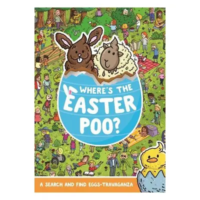 Where's the Easter Poo? - Hunter, Alex