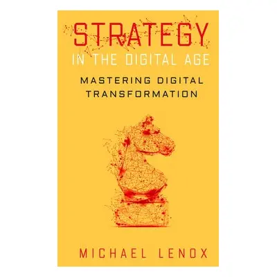 Strategy in the Digital Age - Lenox, Michael