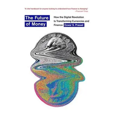 Future of Money - Prasad, Eswar S.