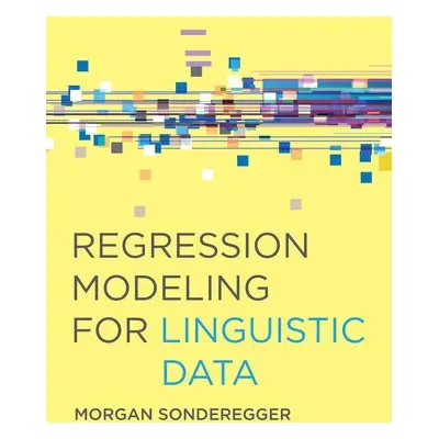 Regression Modeling for Linguistic Data - Sonderegger, Morgan