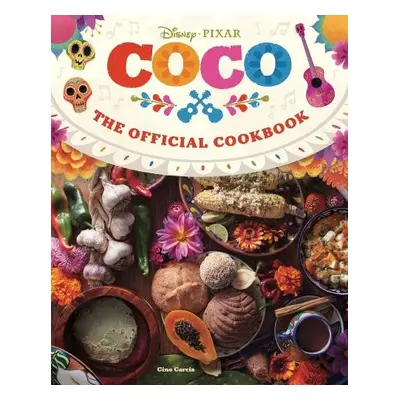 Coco: The Official Cookbook - Garcia, Gino