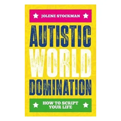 Autistic World Domination - Stockman, Jolene