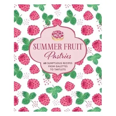 Summer Fruit Pastries - Small, Ryland Peters a