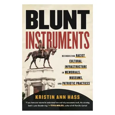 Blunt Instruments - Hass, Kristin Ann