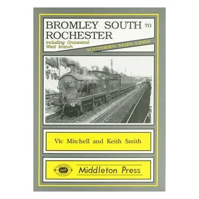 Bromley South to Rochester - Mitchell, Vic a Smith, Keith