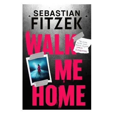 Walk Me Home - Fitzek, Sebastian