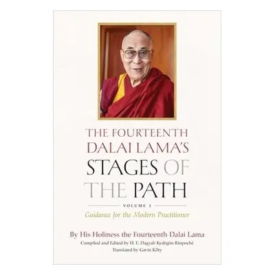 Fourteenth Dalai Lama's Stages of the Path: Volume One - Lama, His Holiness the Dalai a Kilty, G