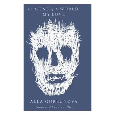 It's the End of the World My Love - Gorbunova, Alla