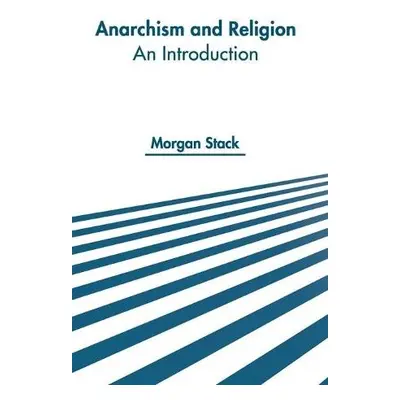 Anarchism and Religion: An Introduction