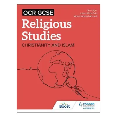 OCR GCSE Religious Studies: Christianity, Islam and Religion, Philosophy and Ethics in the Moder