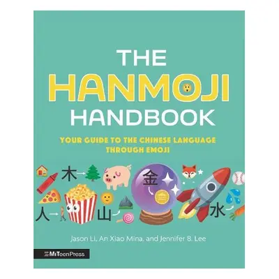 Hanmoji Handbook - Li, Jason a Mina, An Xiao a Lee, Jennifer 8.