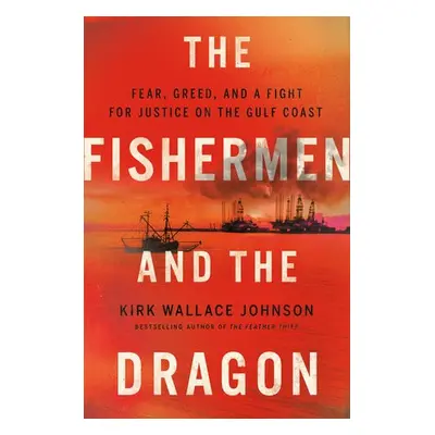 Fishermen and the Dragon - Johnson, Kirk Wallace