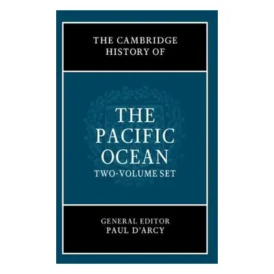 Cambridge History of the Pacific Ocean 2 Volume Hardback Set