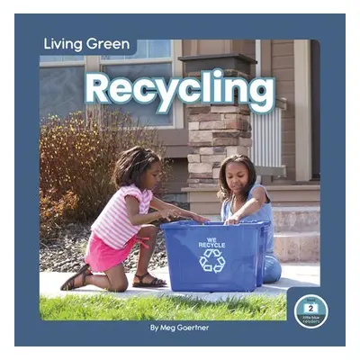 Living Green: Recycling - Gaertner, Meg