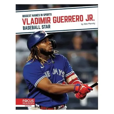 Vladimir Guerrero Jr. - Monnig, Alex