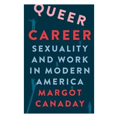 Queer Career - Canaday, Margot