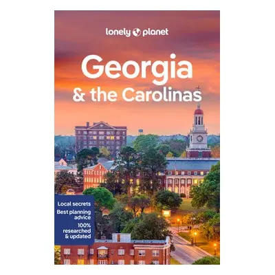 Lonely Planet Georgia a the Carolinas - Lonely Planet a Balfour, Amy C a Bremner, Jade a Harrell