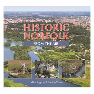 Historic Norfolk from the Air - Page, Mike