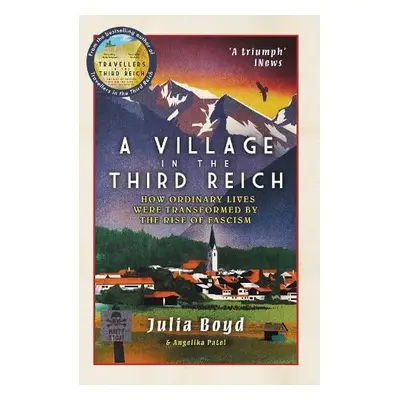 Village in the Third Reich - Boyd, Julia a Patel, Angelika