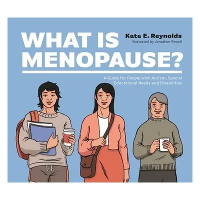 What Is Menopause? - Reynolds, Kate E.