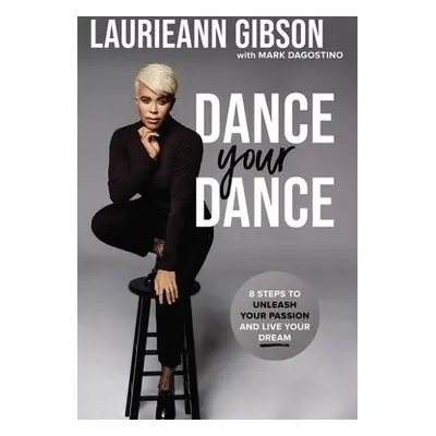 Dance Your Dance - Gibson, Laurieann