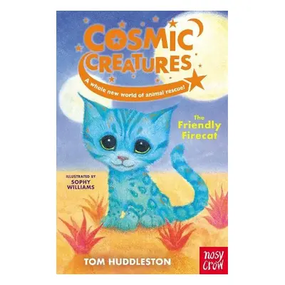 Cosmic Creatures: The Friendly Firecat - Huddleston, Tom