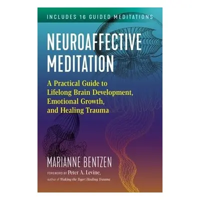 Neuroaffective Meditation - Bentzen, Marianne