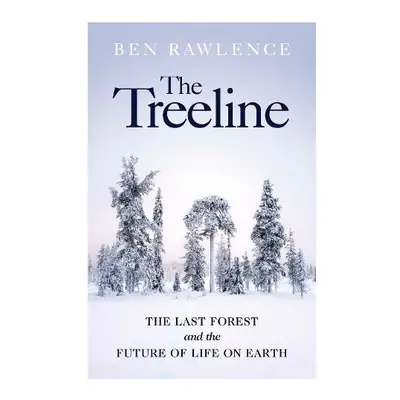 Treeline - Rawlence, Ben