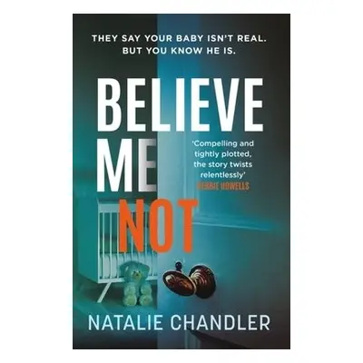 Believe Me Not - Chandler, Natalie