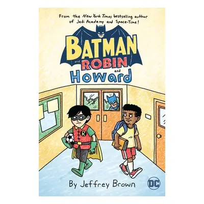 Batman and Robin and Howard - Brown, Jeffrey a Brown, Jeffrey