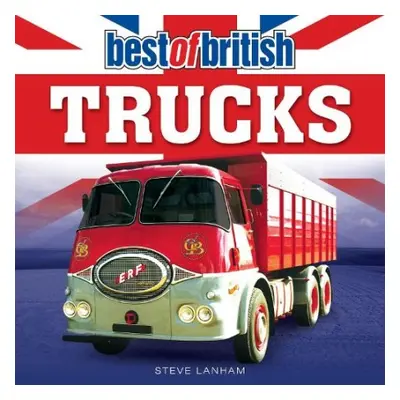 Best of British Trucks - Lanham, Steve