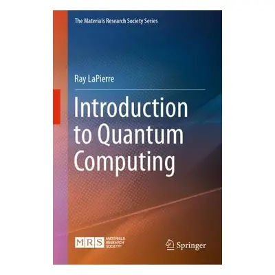 Introduction to Quantum Computing - LaPierre, Ray