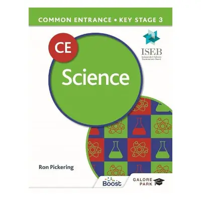 Common Entrance 13+ Science for ISEB CE and KS3 - Pickering, Ron