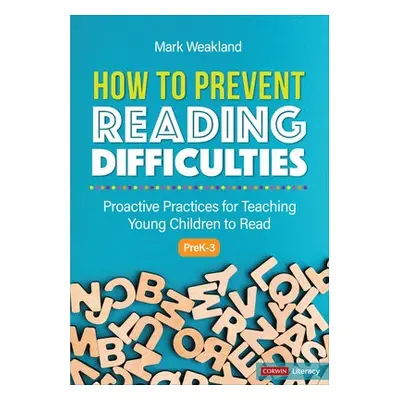 How to Prevent Reading Difficulties, Grades PreK-3 - Weakland, Mark