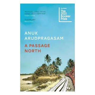 Passage North - Arudpragasam, Anuk