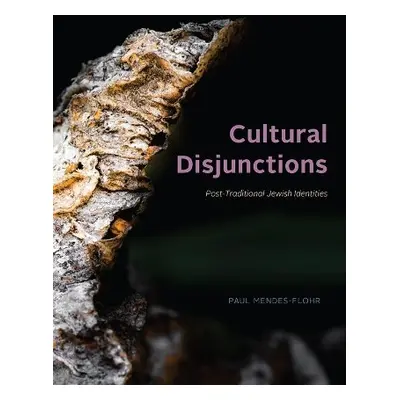 Cultural Disjunctions - Mendes-Flohr, Paul