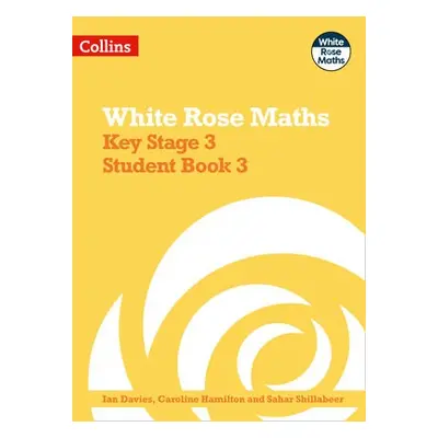 Key Stage 3 Maths Student Book 3 - Davies, Ian a Hamilton, Caroline a Shillabeer, Sahar