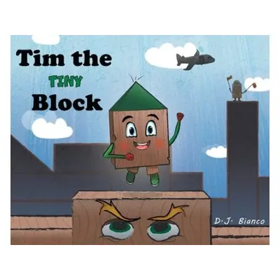 Tim the Tiny Block - Bianco, D J