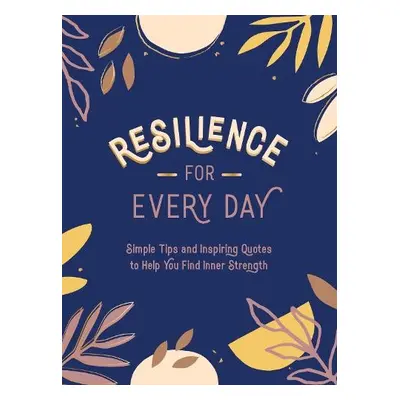 Resilience for Every Day - Publishers, Summersdale