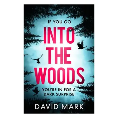 Into the Woods - Mark, D. L.