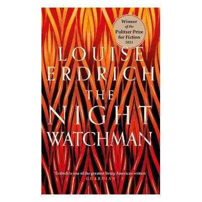 Night Watchman - Erdrich, Louise