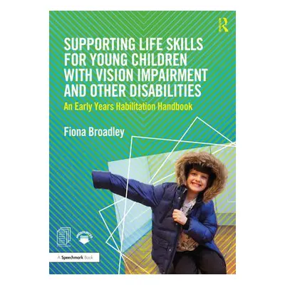 Supporting Life Skills for Young Children with Vision Impairment and Other Disabilities - Broadl