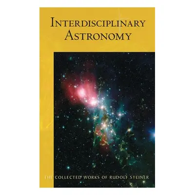 Interdisciplinary Astronomy - Steiner, Rudolf