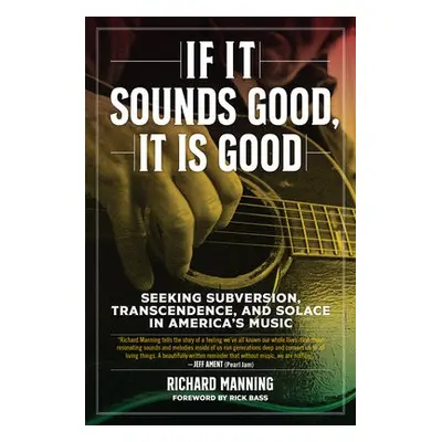 If it Sounds Good, It is Good - Manning, Richard